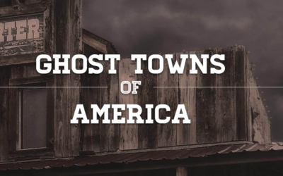 Visit the Ghost Towns in America