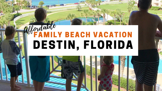 Affordable Family Beach Vacation in Destin, Florida