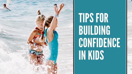 Tips for Building Confidence in Kids